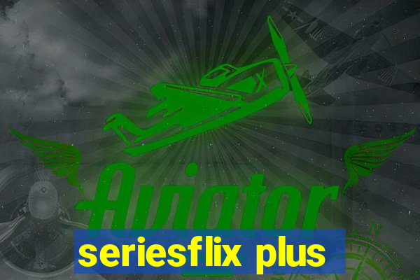seriesflix plus